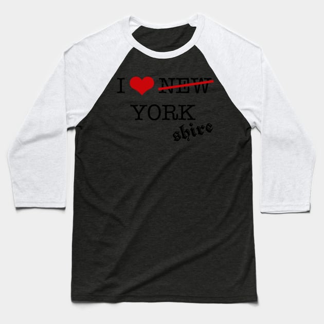 I love Yorkshire Baseball T-Shirt by Wild23